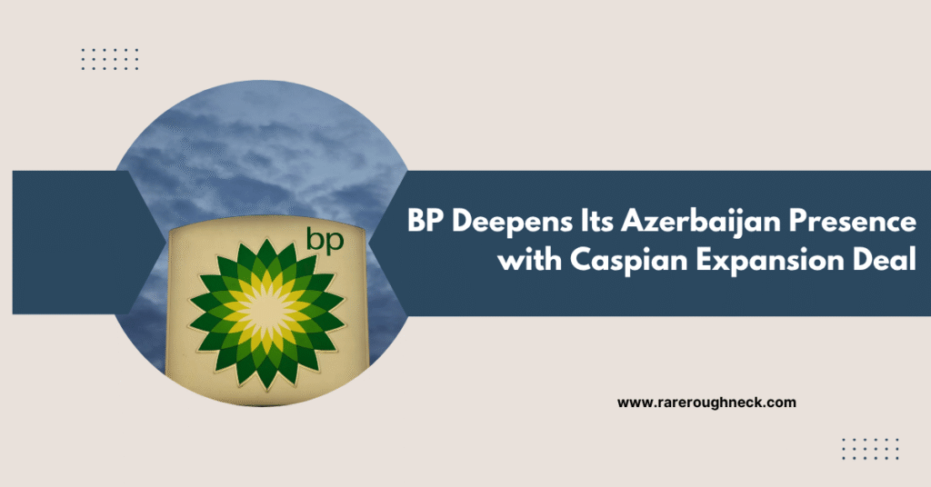 BP Azerbaijan expansion