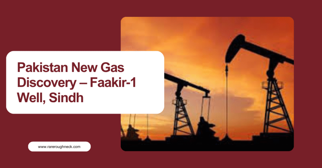 Pakistan new gas discovery Sindh at Faakir‑1 well by OGDCL in 2025
